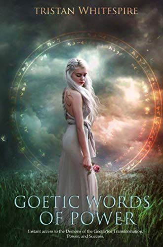 Goetic Words of Power: Instant access to the Demons of the Goetia for Transformation, Power, and Success.,Used