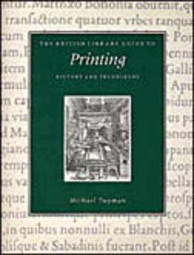 The British Library Guide to Printing: History and Techniques (British Library Guides),Used