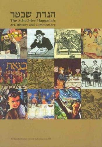 The Schechter Haggadah: Art, History and Commentary (English and Hebrew Edition),New
