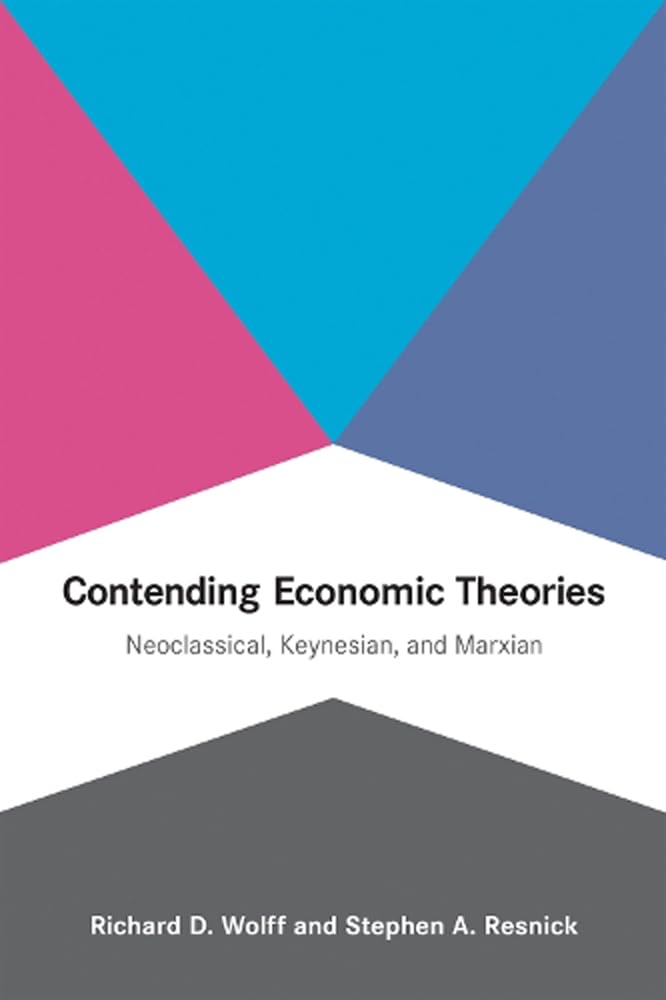 Contending Economic Theories: Neoclassical, Keynesian, And Marxian (Mit Press),New