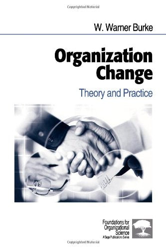 Organization Change: Theory and Practice (Foundations for Organizational Science),New