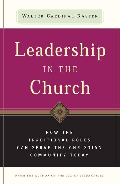 Leadership in the Church: How Traditional Roles Can Help Serve the Christian Community Today,Used