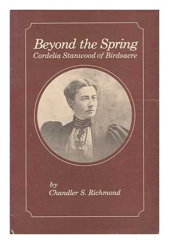 Beyond The Spring: Cordelia Stanwood Of Birdsacre,Used