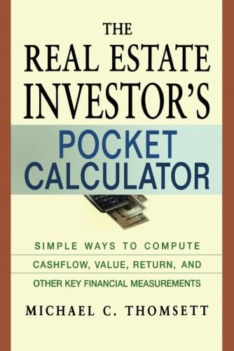 The Real Estate Investor's Pocket Calculator: Simple Ways to Compute Cashflow, Value, Return, and Other Key Financial Measuremen,Used