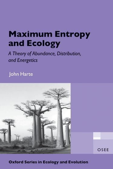 Maximum Entropy and Ecology: A Theory of Abundance, Distribution, and Energetics (Oxford Series in Ecology and Evolution),Used