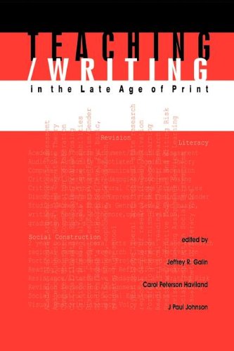 Teaching/Writing in the Late Age of Print (Research and Teaching in Rhetoric and Composition),Used