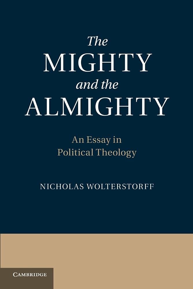The Mighty and the Almighty: An Essay in Political Theology,Used