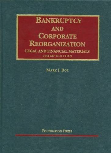 Bankruptcy And Corporate Reorganization, Legal And Financial Materials (University Casebook Series),New