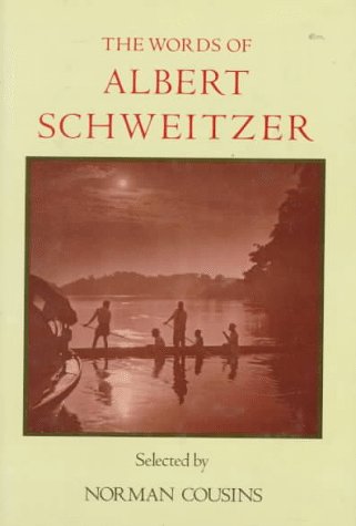 The Words Of Albert Schweitzer: Selected By Norman Cousins (Newmarket Words Of...),Used