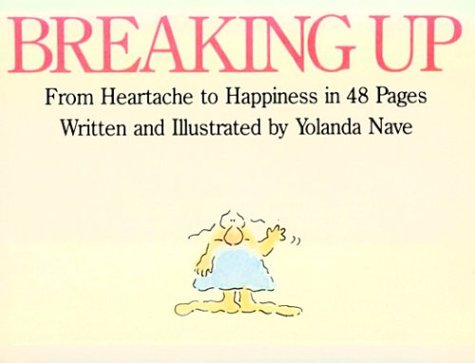 Breaking Up: From Heartache To Happiness In 48 Pages,Used