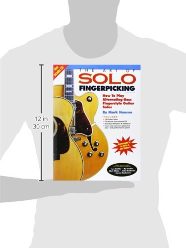 The Art of Solo Fingerpicking: How to Play AlternatingBass Fingerstyle Guitar Solos,Used
