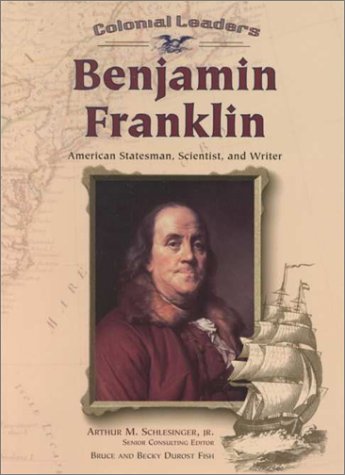 Benjamin Franklin: American Statesman, Scientist, and Writer (Colonial Leaders),Used