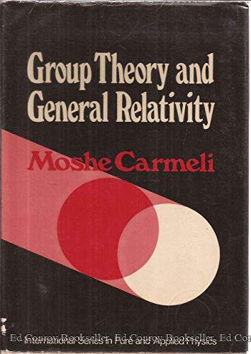 Group Theory and General Relativity: Representations of the Lorentz Group and Their Applications to the Gravitational Field (McG,Used