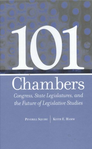 101 Chambers: Congress, State Legislatures, and the Future of Legislative Studies (Parliaments and Legislatures Series),New