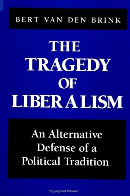 The Tragedy of Liberalism: An Alternative Defense of a Political Tradition (S U N Y SERIES IN SOCIAL AND POLITICAL THOUGHT),Used
