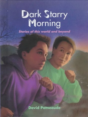 Dark Starry Morning: Stories of This World and Beyond,Used