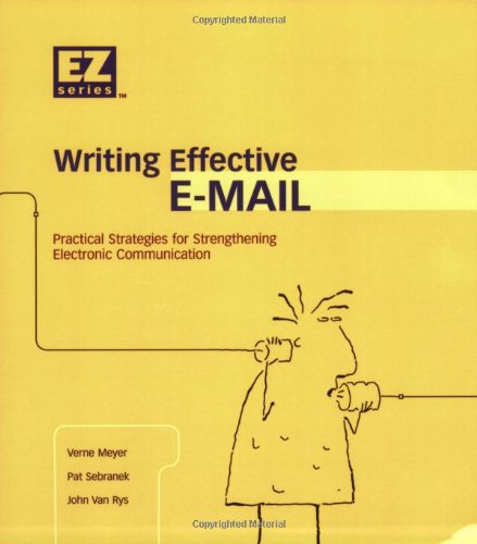 Writing Effective EMail: Practical Strategies for Strengthening Electronic Communication,Used