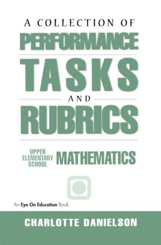 A Collection of Performance Tasks & Rubrics: Upper Elementary Mathematics (Math Performance Tasks),New