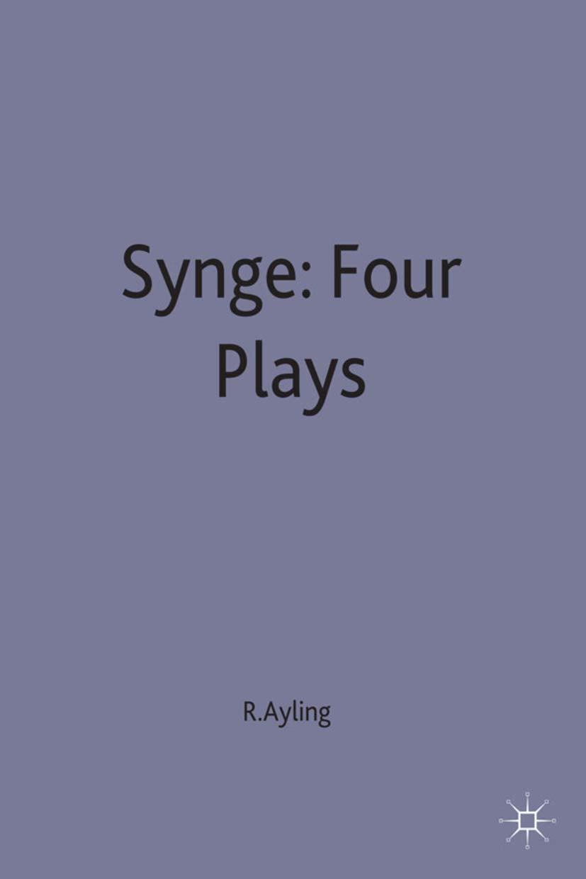 J. M. Synge Four Plays: A Selection of Critical Essays,Used