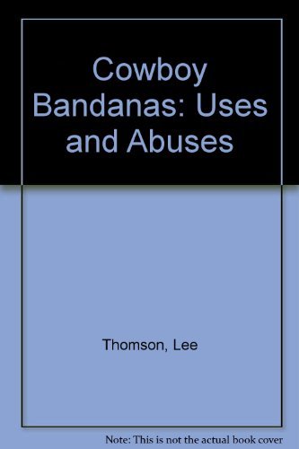 Cowboy Bandanas: Uses and Abuses,Used