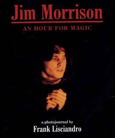 Jim Morrison: An Hour for Magic,New