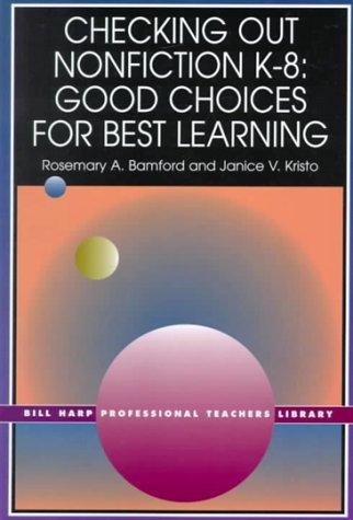 Checking Out Nonfiction K8: Good Choices for Best Learning (Bill Harp Professional Teachers Library),Used