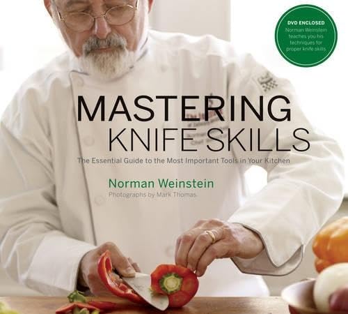 Mastering Knife Skills: The Essential Guide To The Most Important Tools In Your Kitchen (With Dvd)