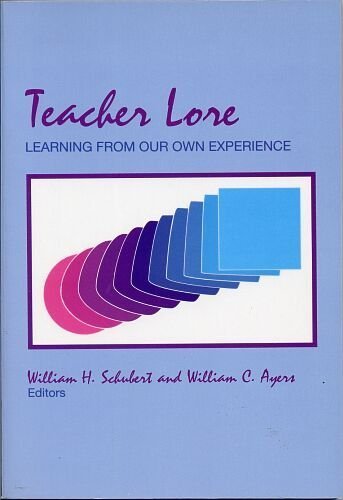 Teacher Lore: Learning from Our Own Experience (Classics in Education),Used