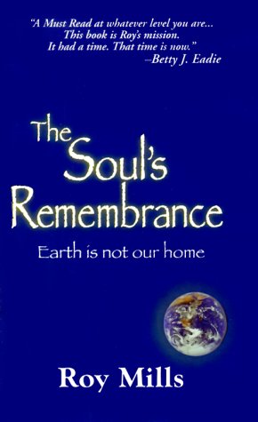 The Soul's Remembrance,: Earth Is Not Our Home,Used