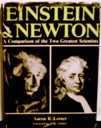 Einstein and Newton; A Comparison of the Two Greatest Scientists,Used