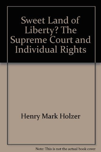 Sweet Land Of Liberty? The Supreme Court And Individual Rights,Used