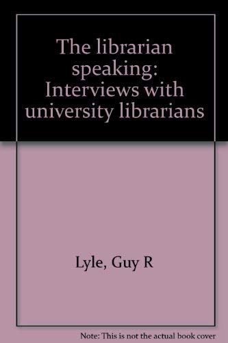 The librarian speaking;: Interviews with university librarians,,Used