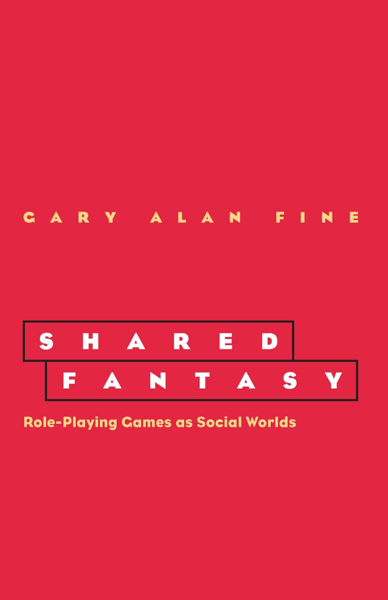 Shared Fantasy: Role Playing Games as Social Worlds,Used