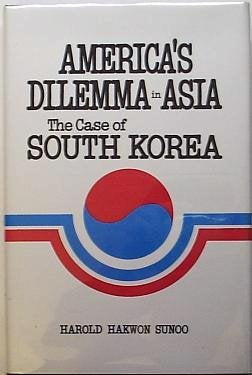 Americas Dilemma in Asia the Case of South Korea,Used