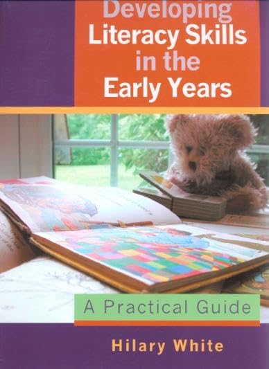 Developing Literacy Skills in the Early Years: A Practical Guide,Used