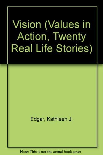 Vision (Values in Action, Twenty Real Life Stories),Used