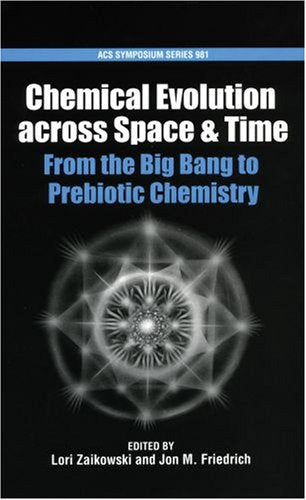 Chemical Evolution Across Space And Time: From The Big Bang To Prebiotic Chemistry (Acs Symposium Series),Used