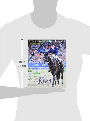 Dressage with Kyra: The Kyra Kyrklund Training Method,New