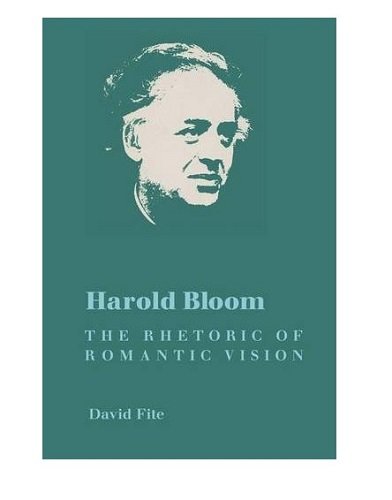 Harold Bloom: The Rhetoric of Romantic Vision,Used
