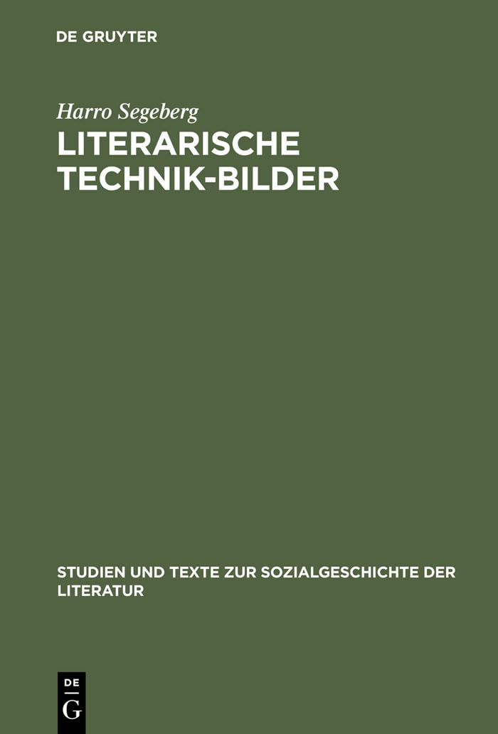 Literarische TechnikBilder: Studien zum Verhltnis von Technik und Literaturgeschichte im 19. und frhen 20. Jahrhundert (Studie,Used
