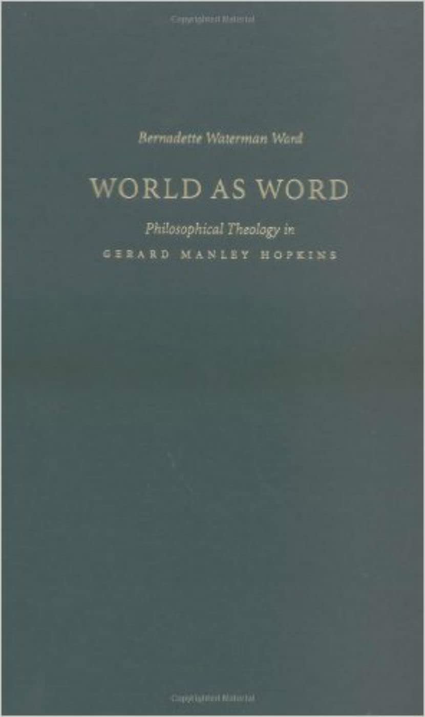 World As Word: Philosophical Theology In Gerard Manley Hopkins,Used