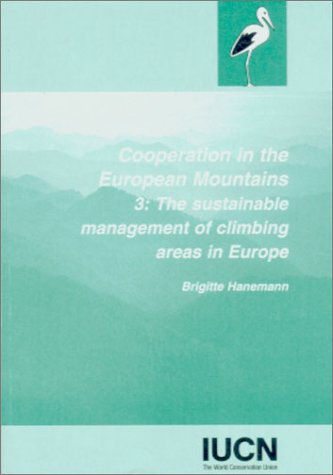 Cooperation In The European Mountains: Vol. 3: Sustainable Management Of Climbing Areas In Europe (Volume 3),Used