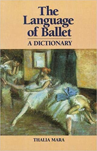 Language of Ballet: A Dictionary (Dance Horizons Book),Used
