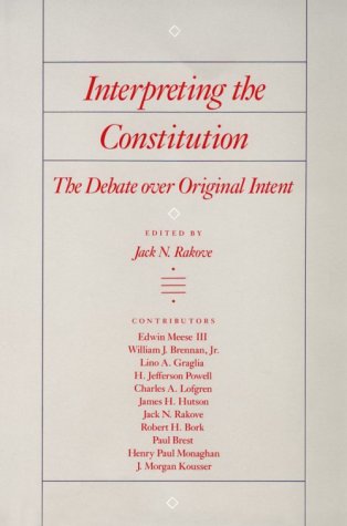 Interpreting The Constitution: The Debate Over Original Intent,Used