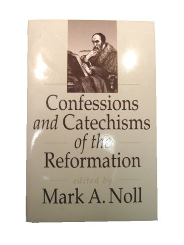 Confessions and Catechisms of the Reformation,Used