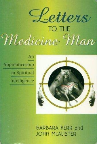 Letters to the Medicine Man: An Apprenticeship in Spiritual Intelligence,Used