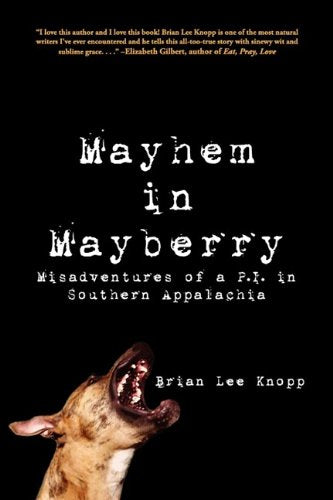 Mayhem in Mayberry: Misadventures of A P.I. in Southern Appalachia,Used