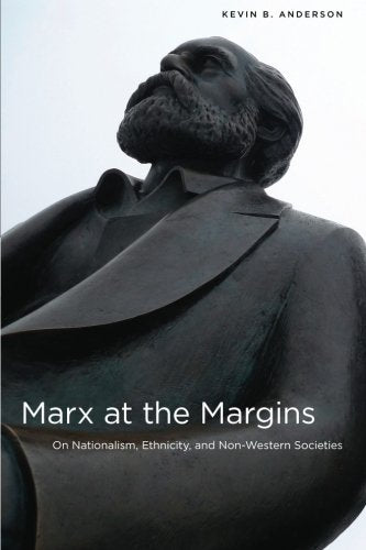 Marx at the Margins: On Nationalism, Ethnicity, and NonWestern Societies,Used