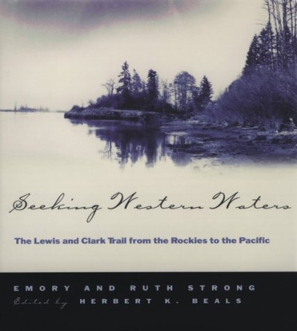 Seeking Western Waters: The Lewis and Clark Trail from the Rockies to the Pacific,Used