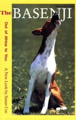 The Basenji : Out of Africa to You, A New Look (The PureBred Series),Used